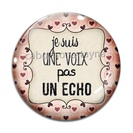 Cabochon Verre - je suis une voix pas un écho