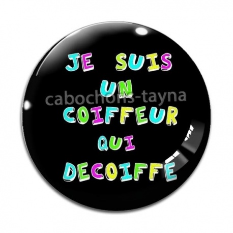 Cabochon Verre - je suis un coiffeur qui décoiffe