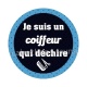 je suis un coiffeur qui déchire