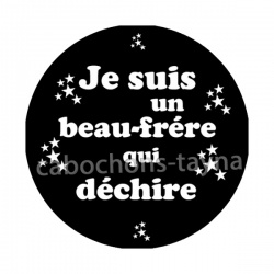 je suis un beau frère qui déchire