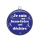 Pendentif Cabochon Argent - je suis un beau frère qui déchire