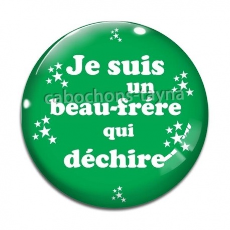 Cabochon Verre - je suis un beau frère qui déchire