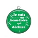 Pendentif Cabochon Argent - je suis un beau frère qui déchire