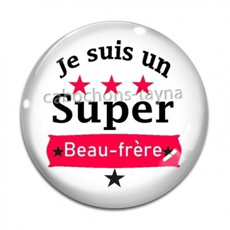 Cabochon Verre - je suis un super beau frère