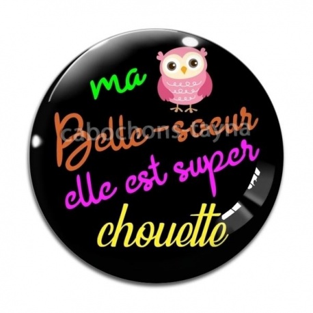 Cabochon Verre - ma belle soeur elle est super chouette