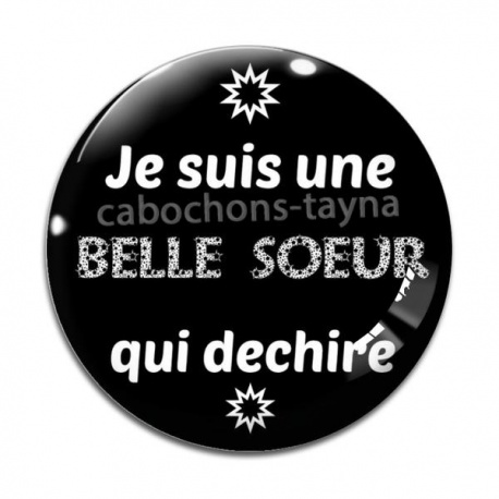 Cabochon Verre - je suis belle soeur qui déchire