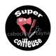 super coiffeuse