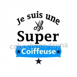 je suis une super coiffeuse