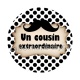 un cousin extraordinaire