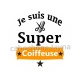 je suis une super coiffeuse