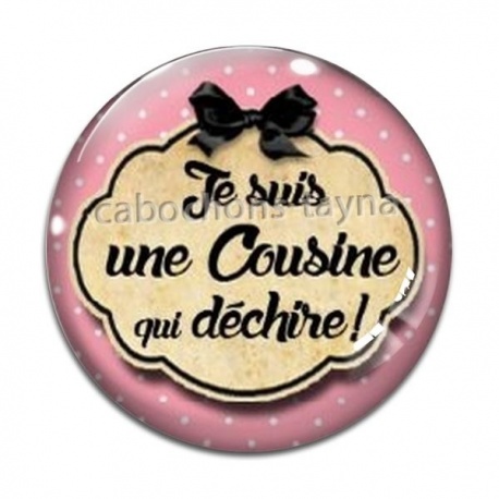Cabochon Verre - je suis une cousine qui déchire