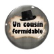 Cabochon Verre - un cousin formidable