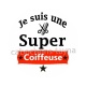 je suis une super coiffeuse