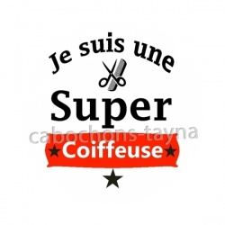 je suis une super coiffeuse