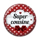 Cabochon Résine - super cousine
