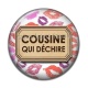 Cabochon Résine - une cousine qui déchire