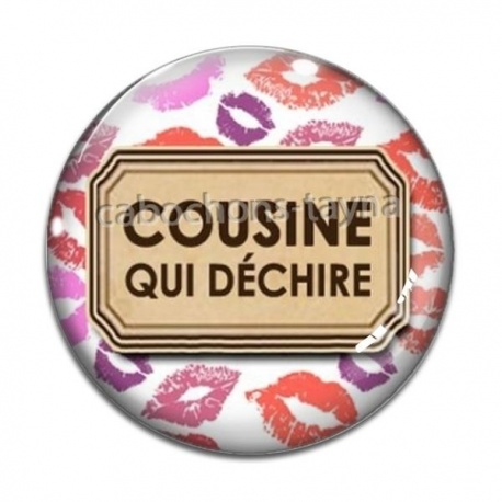 Cabochon Verre - une cousine qui déchire