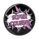 Cabochon Résine - super cousine