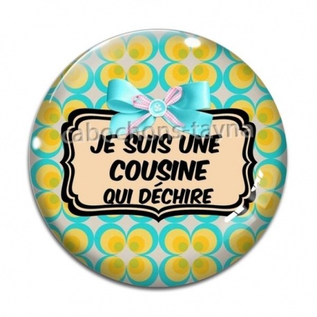 Cabochon Verre - je suis une cousine qui déchire