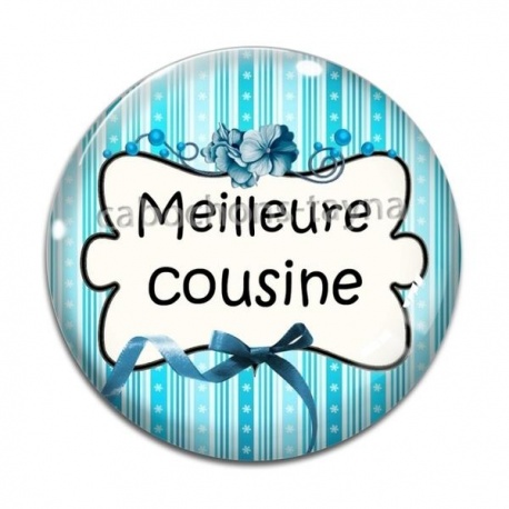 Cabochon Verre - meilleure cousine