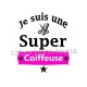 je suis une super coiffeuse