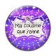 Cabochon Verre - ma cousine que j'aime