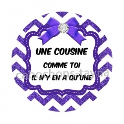 une cousine comme toi il y en a qu'une