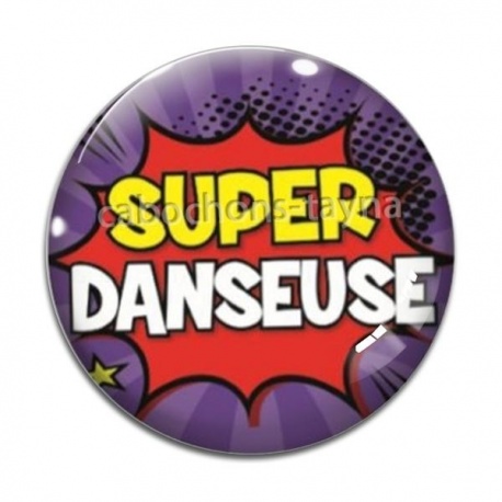 Cabochon Verre - super danseuse