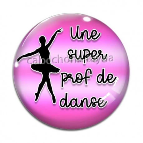 Cabochon Verre - une super prof de danse