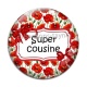 Cabochon Verre - super cousine