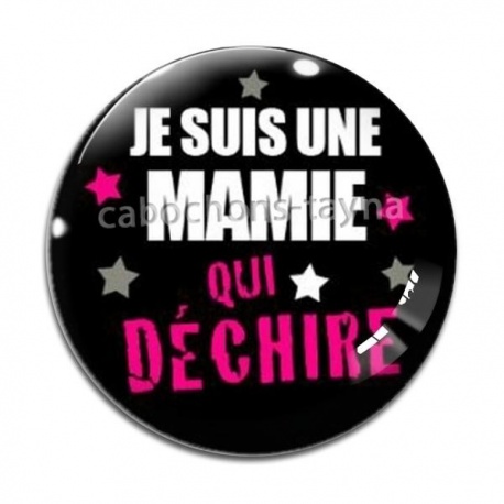 Cabochon Verre - je suis une mamie qui déchire