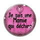 Cabochon Verre - je suis une mamie qui déchire