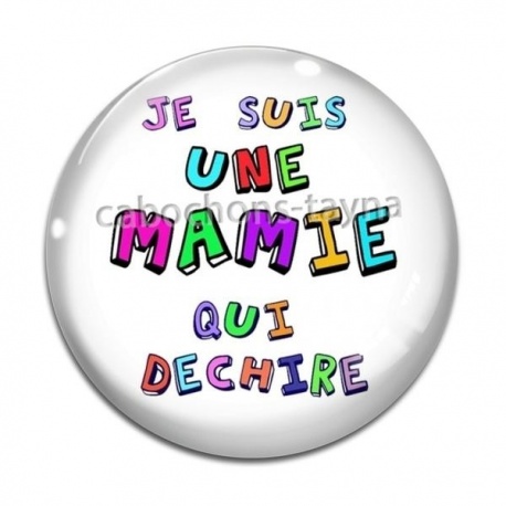 Cabochon Verre - je suis une mamie qui déchire