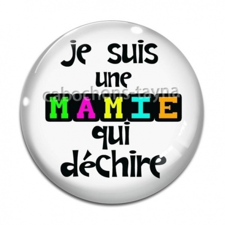 Cabochon Verre - je suis une mamie qui déchire