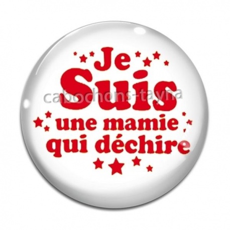 Cabochon Verre - je suis une mamie qui déchire