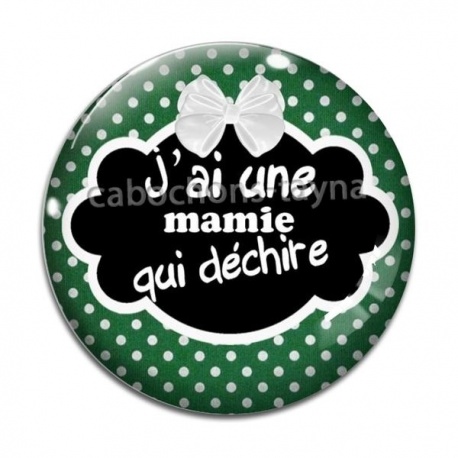 Cabochon Verre - j'ai une mamie qui déchire