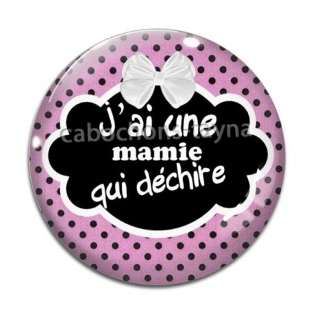 Cabochon Verre - j'ai une mamie qui déchire