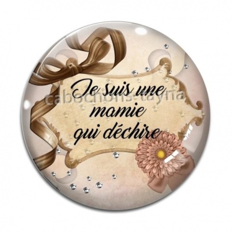 Cabochon Verre - je suis une mamie qui déchire