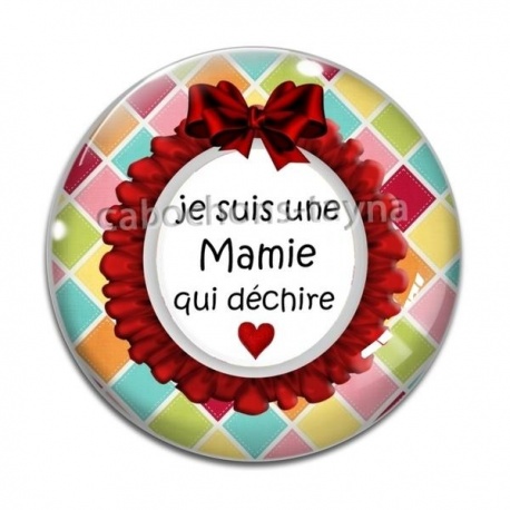 Cabochon Verre - je suis une mamie qui déchire