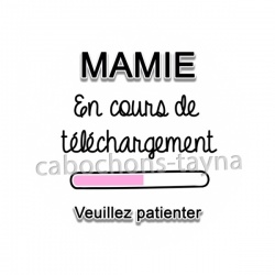 mamie en cours de téléchargement veuillez patienter