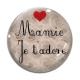 Cabochon Verre - mamie je t'adore