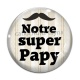 Cabochon Verre - notre super papy