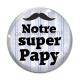 Cabochon Verre - notre super papy