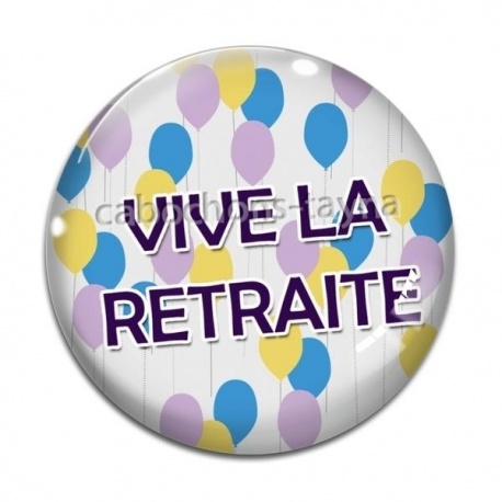 Cabochon Verre - vive la retraite