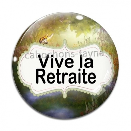 Cabochon Verre - vive la retraite