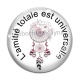 Cabochon Verre - l'amitié totale est universelle
