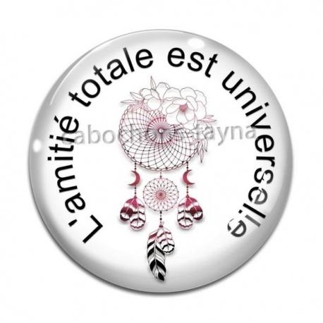 Cabochon Verre - l'amitié totale est universelle