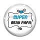 Cabochon Verre - super beau papa
