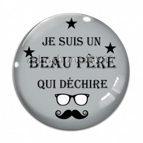 Cabochon Verre - je suis un beau père qui déchire