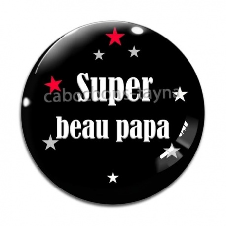 Cabochon Verre - super beau papa